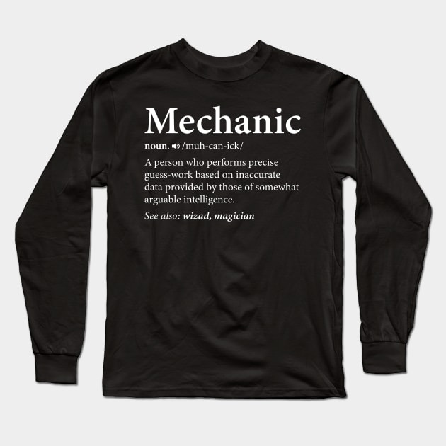 Mechanic Definition, Funny Mechanic Meaning Long Sleeve T-Shirt by DragonTees